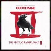 Il testo RUDE di GUCCI MANE è presente anche nell'album The state vs radric davis 2: the caged bird sings (2013)