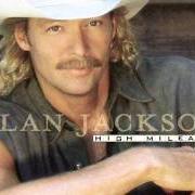 Il testo WHAT A DAY YESTERDAY WAS di ALAN JACKSON è presente anche nell'album High mileage (1998)