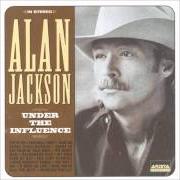 Il testo ONCE YOU'VE HAD THE BEST di ALAN JACKSON è presente anche nell'album Under the influence (1999)