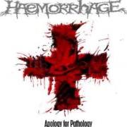 Il testo INTRAVENOUS MOLESTATION OF THE OBSTRUCTIONIST ARTERIES (O-PUS V) dei HAEMORRHAGE è presente anche nell'album Apology for pathology (2012)