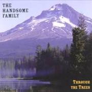 Il testo WHEN THE BIRCH TREES LEAN dei THE HANDSOME FAMILY è presente anche nell'album Through the trees