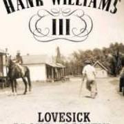 Il testo CALLIN' YOUR NAME di HANK WILLIAMS III è presente anche nell'album Lovesick broke & driftin' (2002)