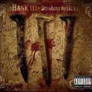 Il testo SMOKE & WINE di HANK WILLIAMS III è presente anche nell'album Straight to hell (2006)