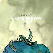 Il testo HAUNTING dei HASTE THE DAY è presente anche nell'album Dreamer (2008)