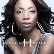 Il testo BECAUSE YOU NEED ME di HEATHER HEADLEY è presente anche nell'album Only one in the world (2012)