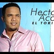 Il testo TU PRIMERA VEZ di HECTOR ACOSTA è presente anche nell'album Simplemente... el torito (2009)