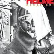 Il testo 410 dei HELMET è presente anche nell'album Monochrome (2006)