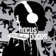 Il testo 73 TOUCHES di HOCUS POCUS è presente anche nell'album 73 touches (2005)