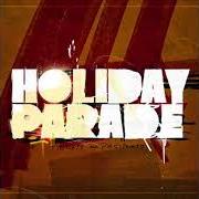 Il testo LOOK OUT BELOW (THIS LOVE) dei HOLIDAY PARADE è presente anche nell'album Tickets & passports (2009)