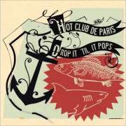 Il testo 3:55 AM: I THINK WE SHOULD GO HOME dei HOT CLUB DE PARIS è presente anche nell'album Drop it till it pops (2006)