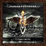Il testo LIONS DEN dei HUMAN FORTRESS è presente anche nell'album Eternal empire (2008)