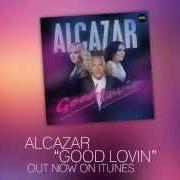 Il testo GOOD LOVIN di ALCAZAR è presente anche nell'album Good lovin (2014)