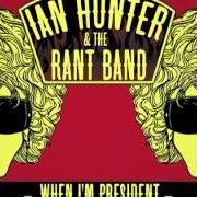Il testo JUST THE WAY YOU LOOK TONIGHT di IAN HUNTER è presente anche nell'album When i'm president (2012)