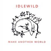 Il testo ONCE IN YOUR LIFE degli IDLEWILD è presente anche nell'album Make another world (2007)