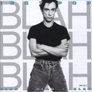 Il testo BLAH-BLAH-BLAH di IGGY POP è presente anche nell'album Blah-blah-blah (1986)