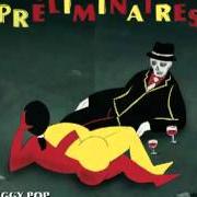 Il testo I WANT TO GO TO THE BEACH di IGGY POP è presente anche nell'album Préliminaires (2009)