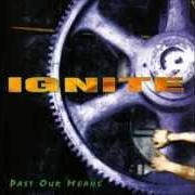 Il testo PAST OUR MEANS degli IGNITE è presente anche nell'album Past our means (1996)