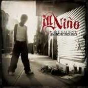 Il testo EVERYTHING BEAUTIFUL degli ILL NIÑO è presente anche nell'album One nation underground (2005)