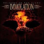 Il testo THE WEIGHT OF DEVOTION degli IMMOLATION è presente anche nell'album Shadows in the light (2007)