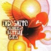 Il testo BETTER DAYS degli INCOGNITO è presente anche nell'album Positivity (1993)