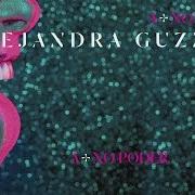 Il testo UNA CANCIÓN DE AMOR di ALEJANDRA GUZMÁN è presente anche nell'album A + no poder (2015)