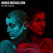 Il testo DRINK YOU GONE di INGRID MICHAELSON è presente anche nell'album Alter egos (2017)