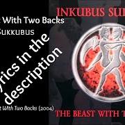 Il testo BEAST WITH TWO BACKS degli INKUBUS SUKKUBUS è presente anche nell'album The beast with two backs (2004)