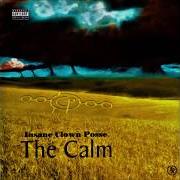 Il testo CROP CIRCLES degli INSANE CLOWN POSSE è presente anche nell'album The calm (2005)