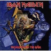 Il testo NO PRAYER FOR THE DYING degli IRON MAIDEN è presente anche nell'album No prayer for the dying (1990)