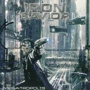 Il testo MEGATROPOLIS degli IRON SAVIOR è presente anche nell'album Megatropolis (2007)