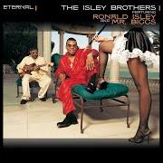 Il testo SAID ENOUGH di ISLEY BROTHERS è presente anche nell'album Eternal (2001)
