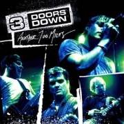 Il testo WHEN I'M GONE (INTRO) dei 3 DOORS DOWN è presente anche nell'album Another 700 miles (2006)