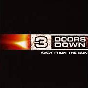 Il testo WHEN I'M GONE (LIVE / EARLY VERSION) dei 3 DOORS DOWN è presente anche nell'album Away from the sun (deluxe) (2023)