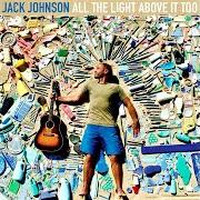 Il testo YOU CAN'T CONTROL IT dei JACK JOHNSON è presente anche nell'album All the light above it too (2017)