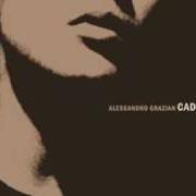 Il testo LA DIFFERENZA di ALESSANDRO GRAZIAN è presente anche nell'album Caduto (2005)