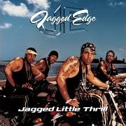Il testo WITHOUT YOU di JAGGED EDGE è presente anche nell'album Jagged little thrill (2001)