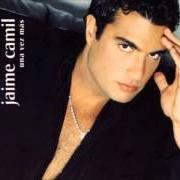 Il testo POR TU AMOR di JAIME CAMIL è presente anche nell'album Una vez mas