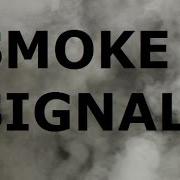 Il testo SMOKE SIGNALS di JAMES BLUNT è presente anche nell'album Smoke signals (2014)
