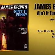 Il testo GIVE IT UP OR TURNIT A LOOSE di JAMES BROWN è presente anche nell'album Ain't it funky (2014)