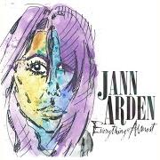 Il testo I AIN'T SINKIN' YET di JANN ARDEN è presente anche nell'album Everything almost (2014)