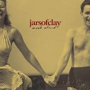 Il testo MUCH AFRAID di JARS OF CLAY è presente anche nell'album Much afraid (1997)