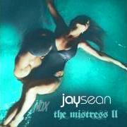 Il testo LOVE di JAY SEAN è presente anche nell'album The mistress - mixtape (2011)