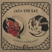 Il testo WRECKAGE dei JAYA THE CAT è presente anche nell'album A good day for the damned (2017)
