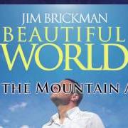 Il testo BEAUTIFUL WORLD (WE'RE ALL HERE) dei JIM BRICKMAN è presente anche nell'album Beautiful world (2009)