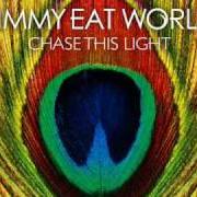 Il testo DIZZY di JIMMY EAT WORLD è presente anche nell'album Chase this light (2007)