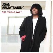 Il testo STILL WATERS di JOAN ARMATRADING è presente anche nell'album Not too far away (2018)