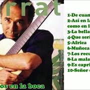 Il testo ES CAPRICHOSO EL AZAR di JOAN MANUEL SERRAT è presente anche nell'album Versos en la boca (2002)