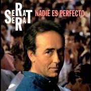 Il testo POR DIGNIDAD di JOAN MANUEL SERRAT è presente anche nell'album Nadie es perfecto (1994)