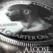 Il testo INTRO (A LOOSE QUARTER) di JOE BUDDEN è presente anche nell'album A loose quarter (2012)