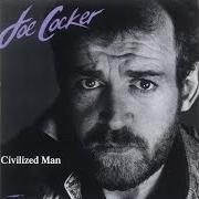 Il testo CIVILIZED MAN di JOE COCKER è presente anche nell'album Civilized man (1984)